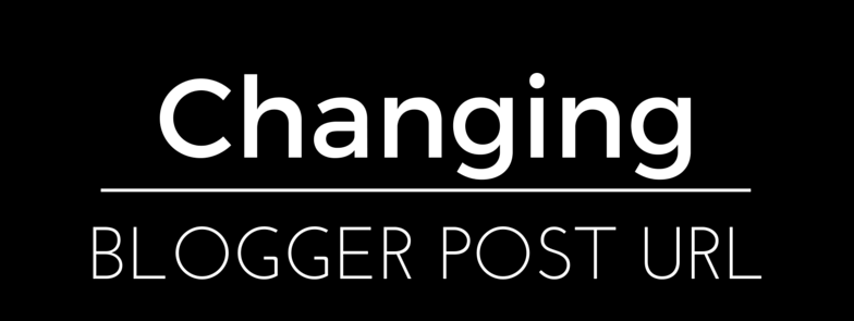 changing blogger post url