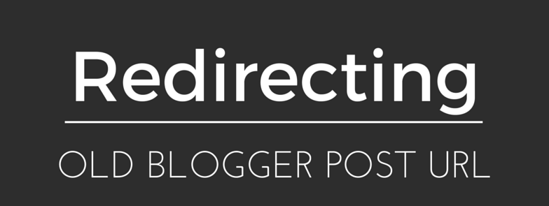 redirecting old blogger post url
