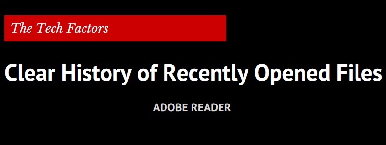 Adobe Reader delete history of Recently opened files