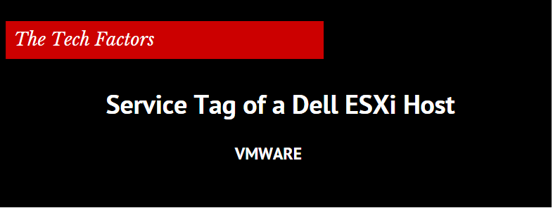 find service tag Dell ESXi host